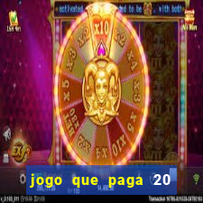 jogo que paga 20 reais para se cadastrar